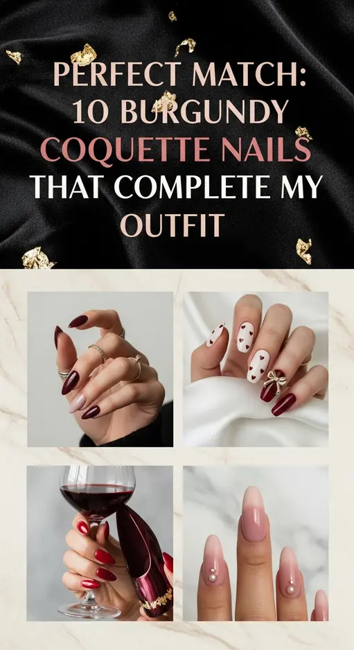 Perfect Match: 10 Burgundy Coquette Nails That Complete My Outfit