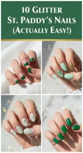 10 Glitter St Patrick's Day Nails That Stay On All Day -