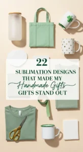 22 Sublimation Designs That Made My Handmade Gifts Stand Out -