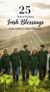 25 Traditional Irish Blessings for Family and Friends -