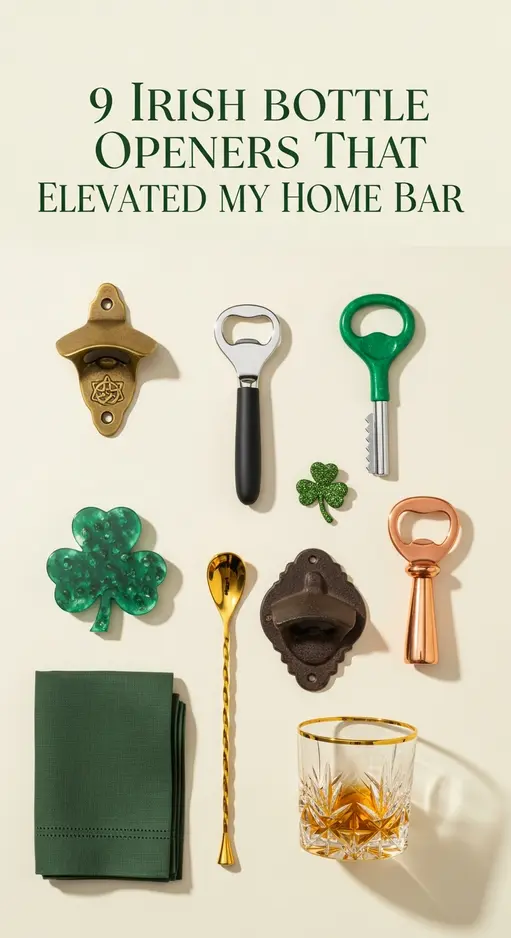 9 Irish Bottle Openers That Elevated My Home Bar
