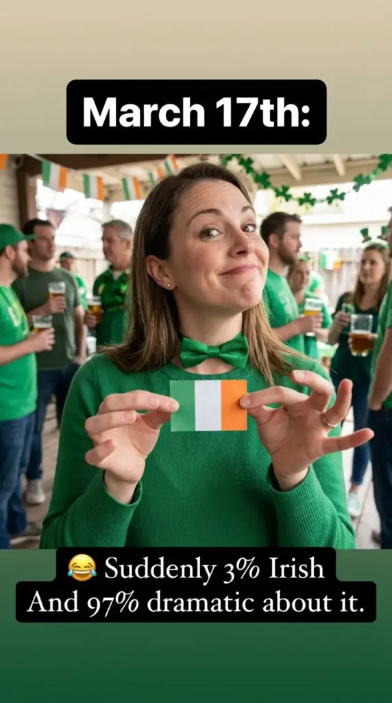 KaveeshMommy St. Patrick's Day meme -Me pretending I’m Irish for one day.