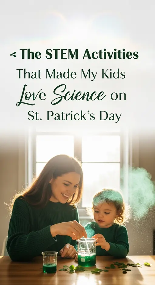 The STEM Activities That Made My Kids Love Science on St. Patrick’s Day