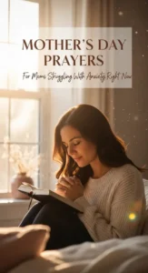 10 Gentle Mothers Day Prayers for Moms Who Are Struggling With Anxiety Right Now -