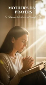 10 Honest Mothers Day Prayers for Stepmoms Who Never Got Enough Credit -
