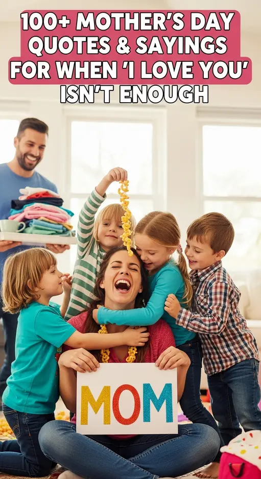 100+ Best Mothers Day Quotes & Sayings to show how much you love