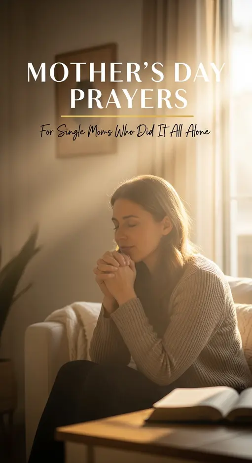 12 Mothers Day Prayers for Single Moms Who Did It All Alone (That Hit Different)
