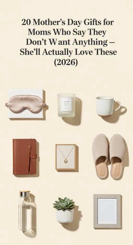 20 Mother’s Day Gifts for Moms Who Say They Don’t Want Anything — She’ll Actually Love These (2026)