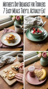 Mother’s Day Breakfast for Picky Toddlers: 7 Easy Meals They’ll Actually Eat -