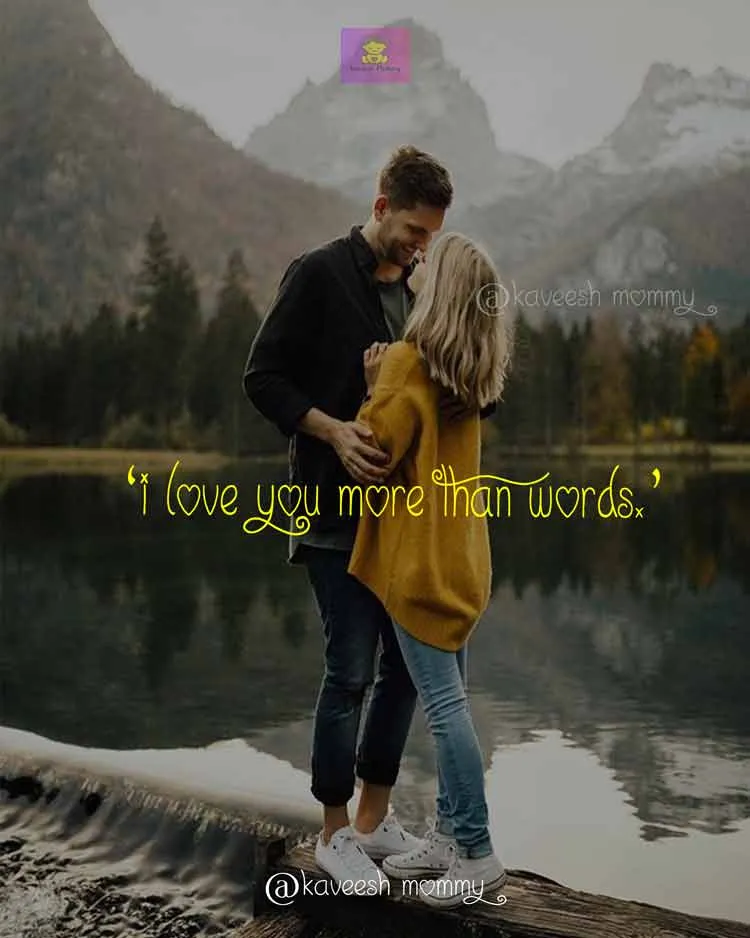 LOVE-WORDS-FOR-HER-KAVEESH-MOMMY-1.‘I love you more than words.’
