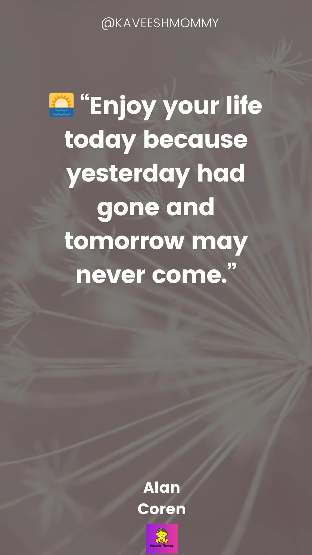 "Uplifting quotes to brighten your day"