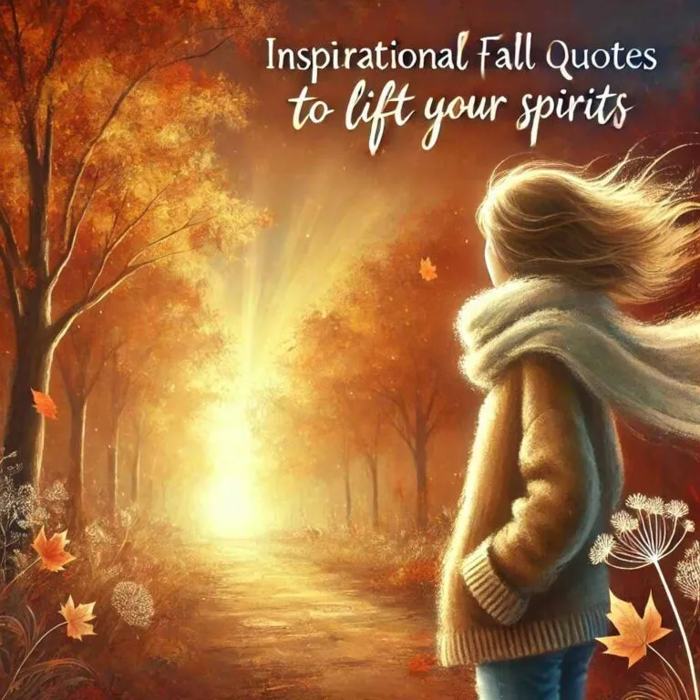 80 Best Fall Quotes & Sayings to Inspire and Delight Your Kids" 6 Fall can feel heavy. These quotes, whether funny, short, or from books, will inspire and lighten your kids' moods this season.